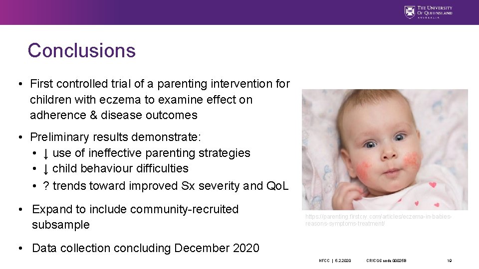 Conclusions • First controlled trial of a parenting intervention for children with eczema to