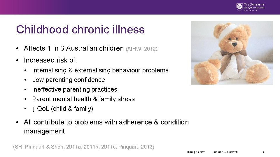 Childhood chronic illness • Affects 1 in 3 Australian children (AIHW, 2012) • Increased