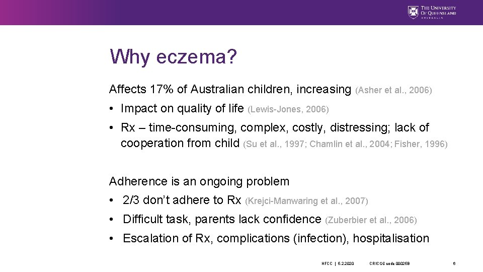 Why eczema? Affects 17% of Australian children, increasing (Asher et al. , 2006) •