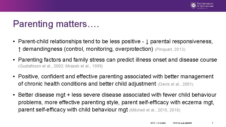 Parenting matters…. • Parent-child relationships tend to be less positive - ↓ parental responsiveness,