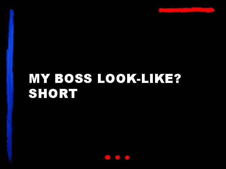 MY BOSS LOOK-LIKE? SHORT 