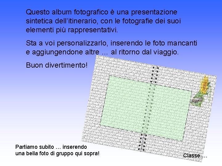 Questo album fotografico è una presentazione sintetica dell’itinerario, con le fotografie dei suoi elementi