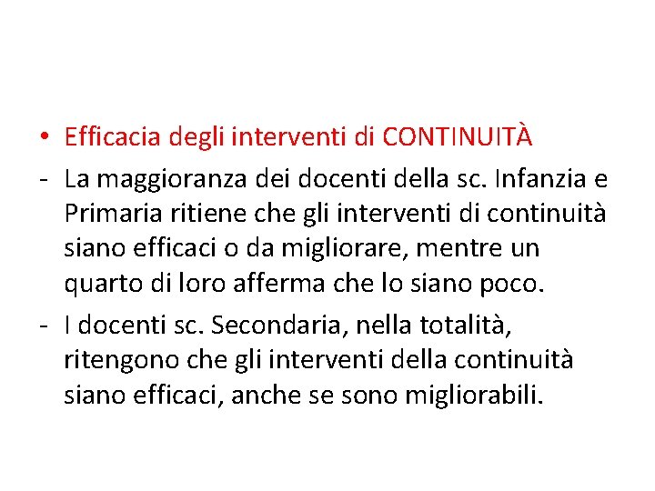  • Efficacia degli interventi di CONTINUITÀ - La maggioranza dei docenti della sc.