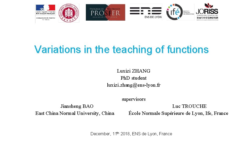 Variations in the teaching of functions Luxizi ZHANG Ph. D student luxizi. zhang@ens-lyon. fr