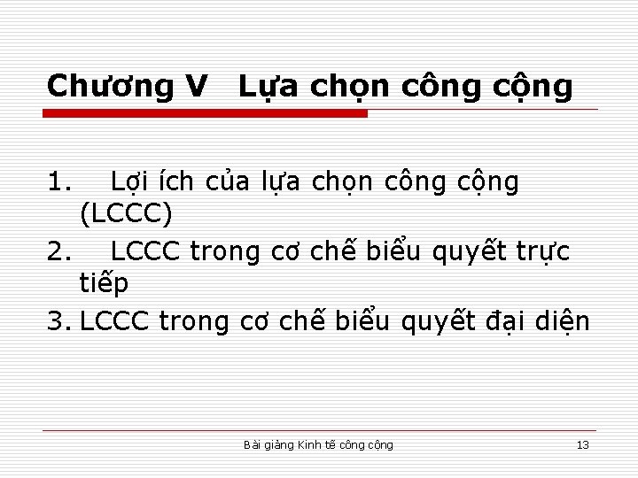 Chương V Lựa chọn công cộng 1. Lợi ích của lựa chọn công cộng