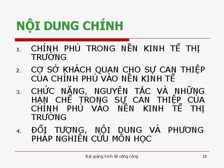 NỘI DUNG CHÍNH 1. CHÍNH PHỦ TRONG NỀN KINH TẾ THỊ TRƯỜNG 2. CƠ