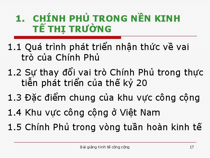 1. CHÍNH PHỦ TRONG NỀN KINH TẾ THỊ TRƯỜNG 1. 1 Quá trình phát