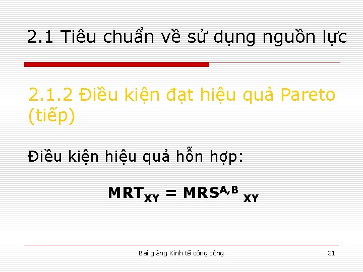 2. 1 Tiêu chuẩn về sử dụng nguồn lực 2. 1. 2 Điều kiện