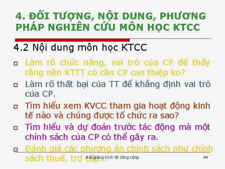 4. ĐỐI TƯỢNG, NỘI DUNG, PHƯƠNG PHÁP NGHIÊN CỨU MÔN HỌC KTCC 4. 2