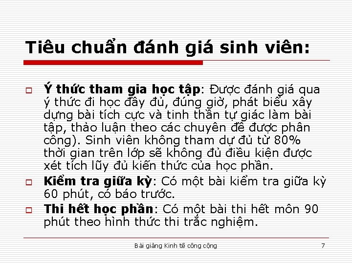 Tiêu chuẩn đánh giá sinh viên: o o o Ý thức tham gia học