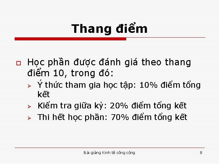 Thang điểm o Học phần được đánh giá theo thang điểm 10, trong đó: