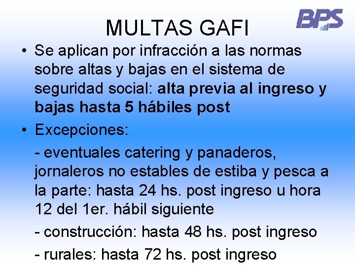 MULTAS GAFI • Se aplican por infracción a las normas sobre altas y bajas