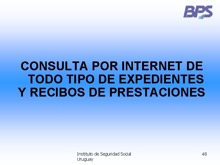 CONSULTA POR INTERNET DE TODO TIPO DE EXPEDIENTES Y RECIBOS DE PRESTACIONES Instituto de