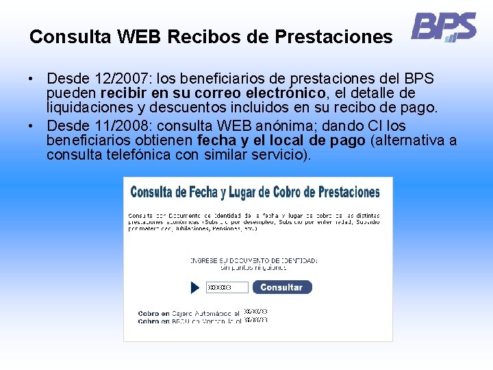 Consulta WEB Recibos de Prestaciones • Desde 12/2007: los beneficiarios de prestaciones del BPS