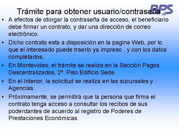 Trámite para obtener usuario/contraseña • A efectos de otorgar la contraseña de acceso, el