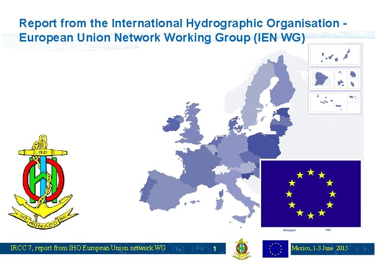 Report from the International Hydrographic Organisation European Union Network Working Group (IEN WG) IRCC