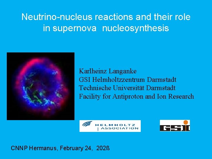 Neutrino-nucleus reactions and their role in supernova nucleosynthesis Karlheinz Langanke GSI Helmholtzzentrum Darmstadt Technische