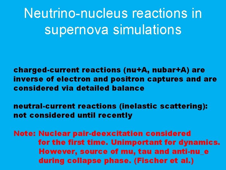 Neutrino-nucleus reactions in supernova simulations charged-current reactions (nu+A, nubar+A) are inverse of electron and