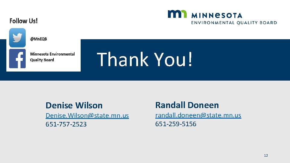 Thank You! Denise Wilson Denise. Wilson@state. mn. us 651 -757 -2523 Randall Doneen randall.