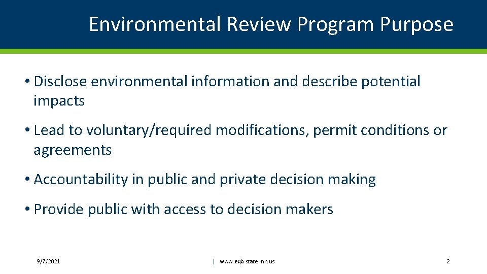 Environmental Review Program Purpose • Disclose environmental information and describe potential impacts • Lead