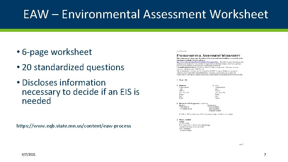 EAW – Environmental Assessment Worksheet • 6 -page worksheet • 20 standardized questions •