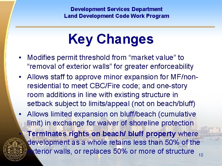 Development Services Department Land Development Code Work Program Key Changes • Modifies permit threshold Development Services Department Land Development Code Work Program Key Changes • Modifies permit threshold