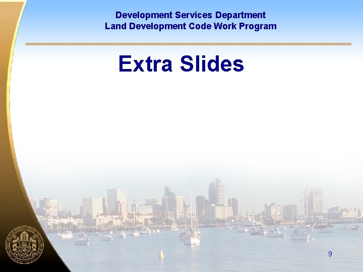 Development Services Department Land Development Code Work Program Extra Slides 9 Development Services Department Land Development Code Work Program Extra Slides 9