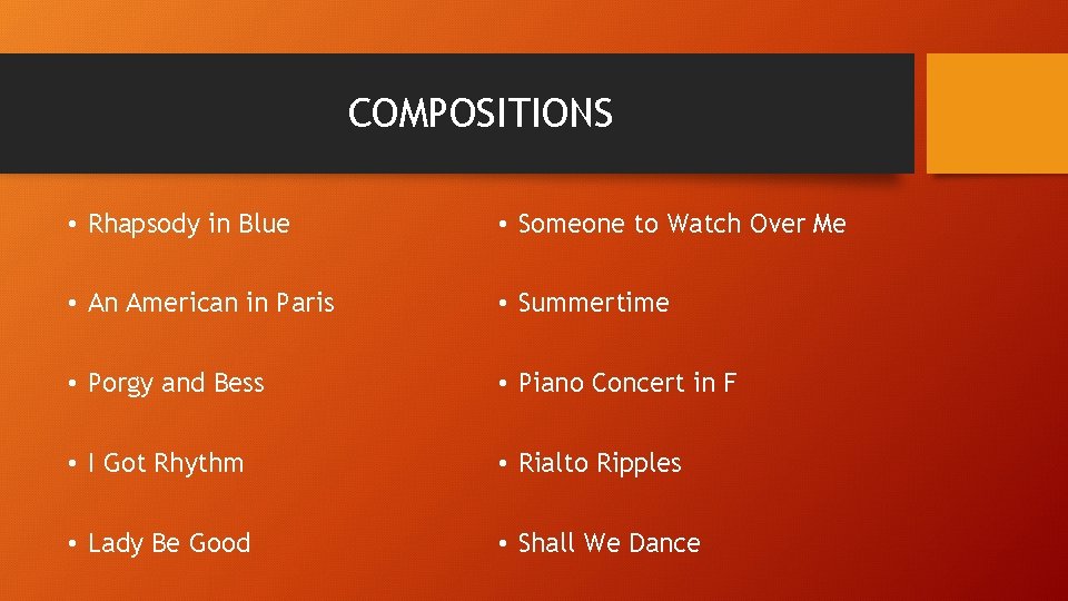 COMPOSITIONS • Rhapsody in Blue • Someone to Watch Over Me • An American