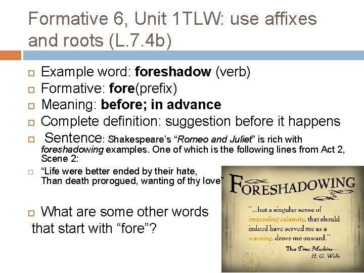 Formative 6, Unit 1 TLW: use affixes and roots (L. 7. 4 b) Example