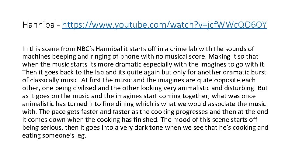 Hannibal- https: //www. youtube. com/watch? v=jcf. WWc. QO 6 OY In this scene from