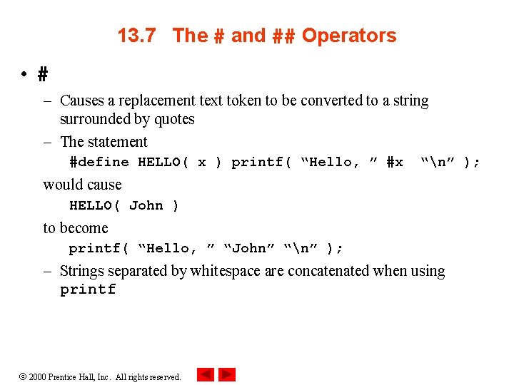 13. 7 The # and ## Operators • # – Causes a replacement text