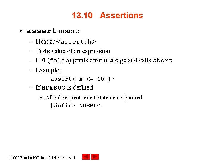 13. 10 Assertions • assert macro – – Header <assert. h> Tests value of