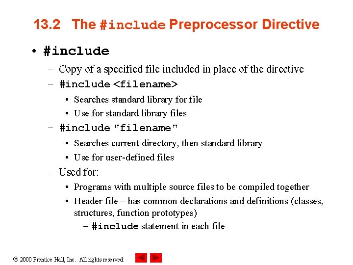 13. 2 The #include Preprocessor Directive • #include – Copy of a specified file