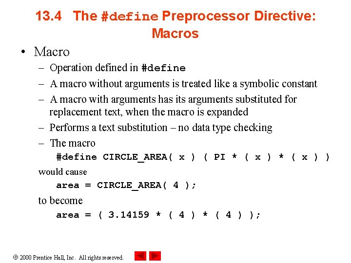 13. 4 The #define Preprocessor Directive: Macros • Macro – Operation defined in #define