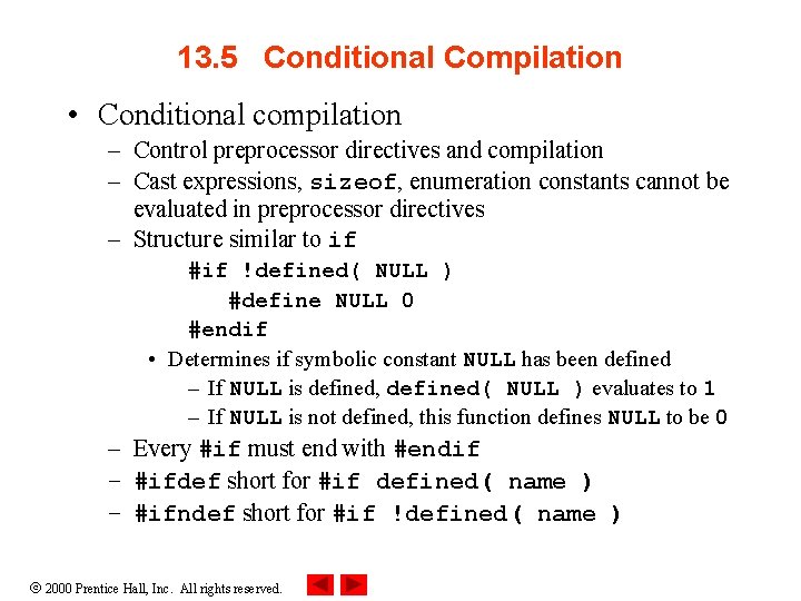 13. 5 Conditional Compilation • Conditional compilation – Control preprocessor directives and compilation –