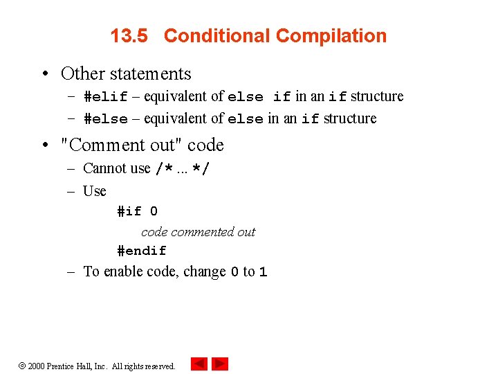 13. 5 Conditional Compilation • Other statements – #elif – equivalent of else if