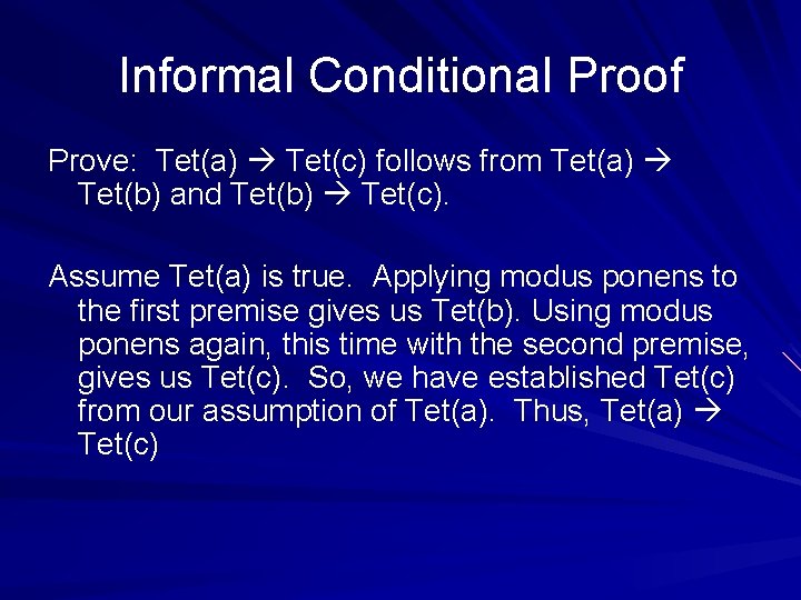 Informal Conditional Proof Prove: Tet(a) Tet(c) follows from Tet(a) Tet(b) and Tet(b) Tet(c). Assume