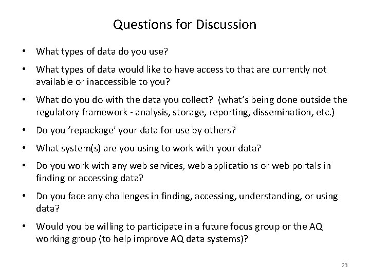 Questions for Discussion • What types of data do you use? • What types