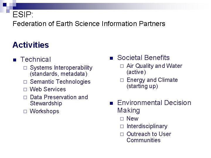 ESIP: Federation of Earth Science Information Partners Activities n Technical ¨ ¨ ¨ Systems