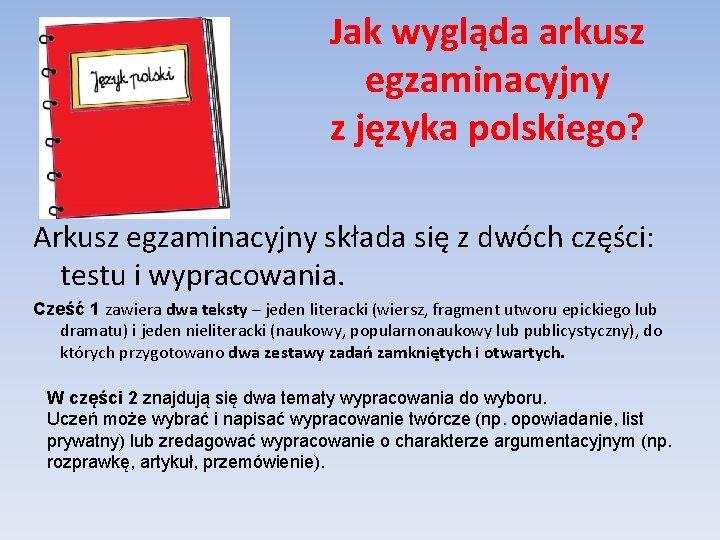 Jak wygląda arkusz egzaminacyjny z języka polskiego? Arkusz egzaminacyjny składa się z dwóch części: