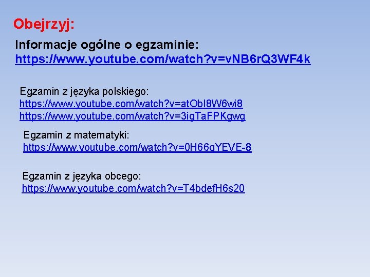 Obejrzyj: Informacje ogólne o egzaminie: https: //www. youtube. com/watch? v=v. NB 6 r. Q