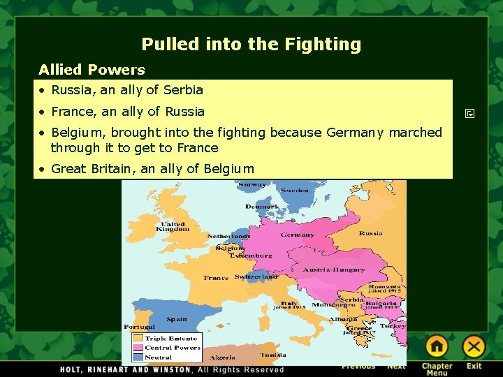 Pulled into the Fighting Allied Powers • Russia, an ally of Serbia • France,