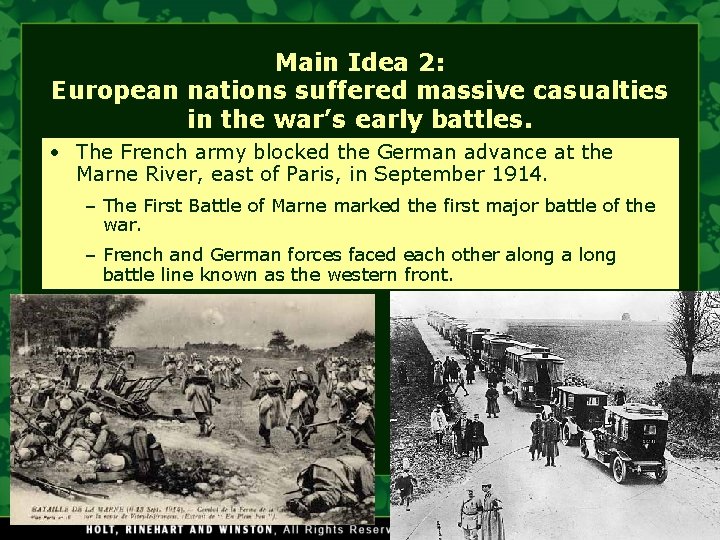 Main Idea 2: European nations suffered massive casualties in the war’s early battles. •