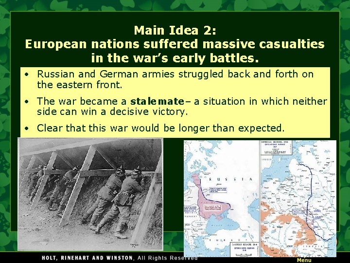 Main Idea 2: European nations suffered massive casualties in the war’s early battles. •