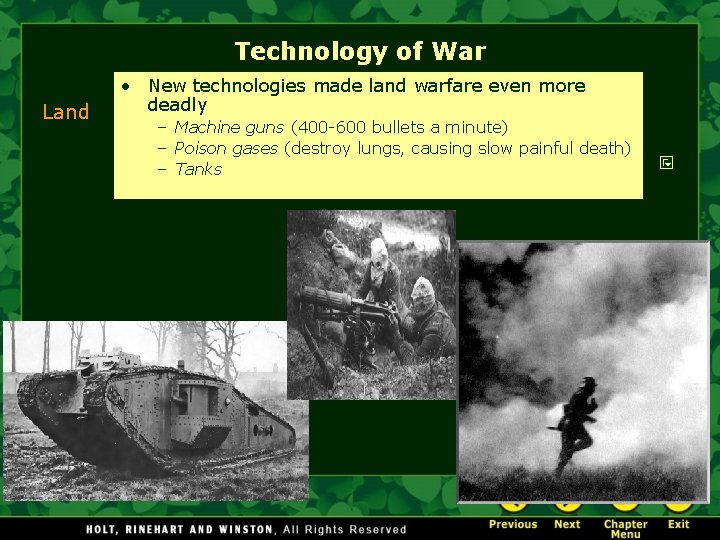 Technology of War Land • New technologies made land warfare even more deadly –
