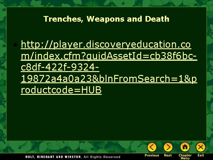 Trenches, Weapons and Death • http: //player. discoveryeducation. co m/index. cfm? guid. Asset. Id=cb