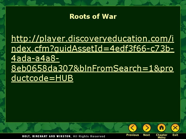Roots of War http: //player. discoveryeducation. com/i ndex. cfm? guid. Asset. Id=4 edf 3