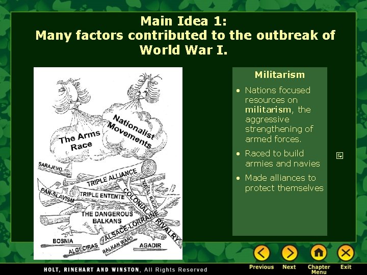 Main Idea 1: Many factors contributed to the outbreak of World War I. Militarism