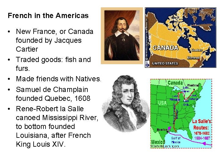 French in the Americas • New France, or Canada founded by Jacques Cartier •
