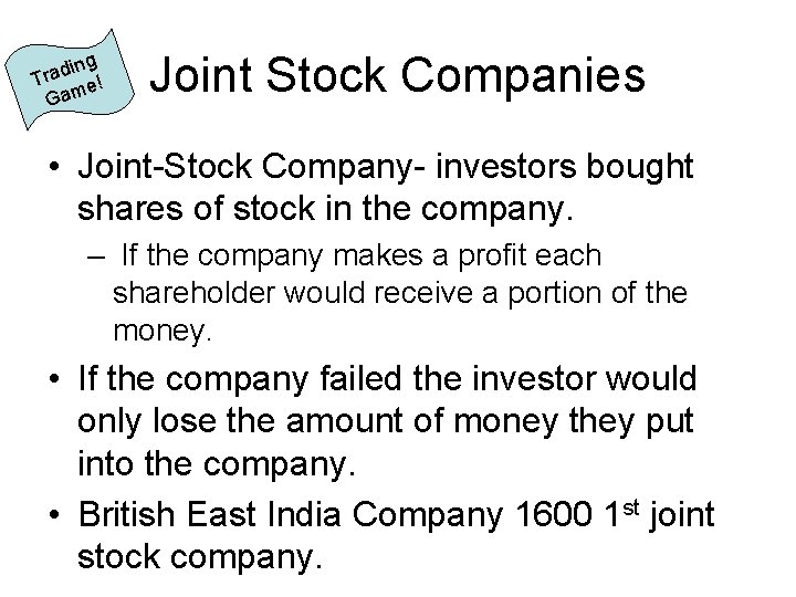 ing d a r T e! m a G Joint Stock Companies • Joint-Stock